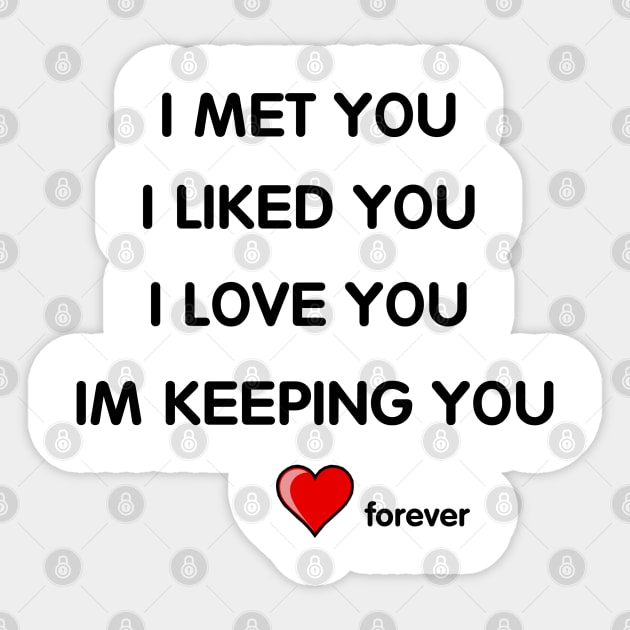 I met you I liked You I love You I'm keeping you Sticker by DNS Vietnam LocalBrand